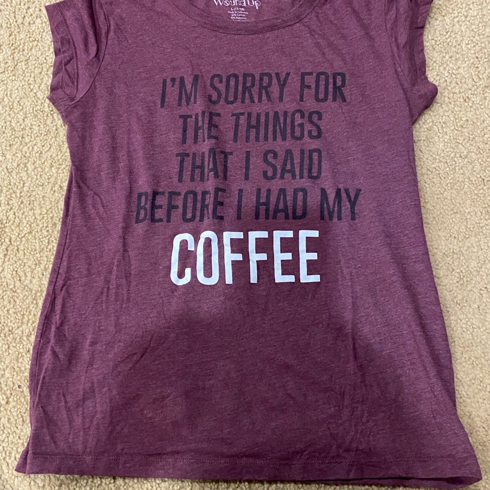 Funny saying coffee shirt by Wound Up size large